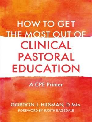 cover image of How to Get the Most Out of Clinical Pastoral Education
